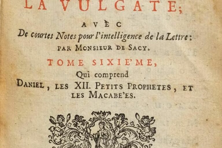 La Sainte Bible : traduite en Francois sur la Vulgate avec de courtes notes pour l’intelligence de la lettre par Monsieur de Sacy
